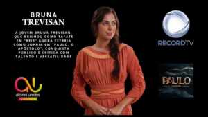 A jovem Bruna Trevisan, que brilhou como Tafate em “Reis” agora estreia como Sophia em “Paulo, O Apóstolo”, conquista público e crítica com talento e versatilidade