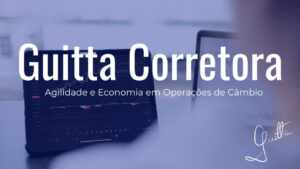 Guitta Corretora: Agilidade e Economia em Operações de Câmbio