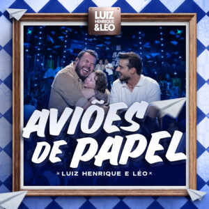 Luiz Henrique & Léo resgatam memórias em “Aviões de Papel” 5 CAPA AVIOES DE PAPEL LHEL