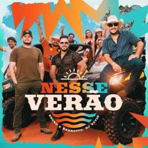 Bruno & Barretto lançam o hit do verão em parceria com DJ Kevin 5 Nesse Verao Capa