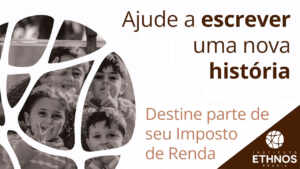 Instituto Ethnos Brasil | Transforme vidas com sua declaração de Imposto de Renda