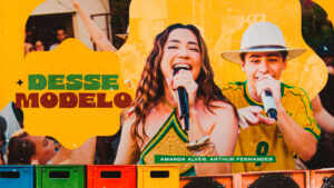 Arthur Fernandes e Amanda Alves brilham em “Desse Modelo” e ampliam projeção nacional