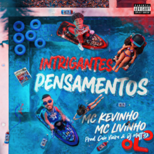 Kevinho e MC Livinho lançam “Intrigantes Pensamentos”