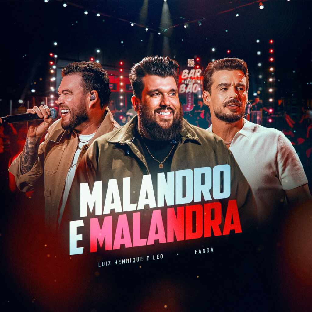 “Malandro e Malandra” Luiz Henrique & Léo e Panda transformam a química da noite em hit